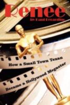 Paperback Renee: How a Small Town Texan Became a Hollywood Megastar Book