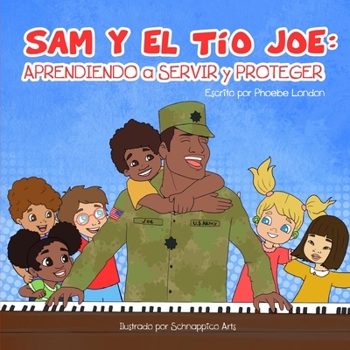 Paperback Sam Y EL Tio Joe: Aprendiendo a Servir y Proteger [Spanish] Book