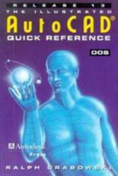 Paperback Illustrated AutoCAD Quick Reference for Release 13/ DOS Book