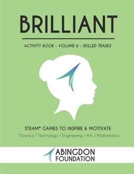 Paperback Brilliant Activity Book Volume 6 - Skilled Trades: STEAM Games to Inspire and Motivate Book