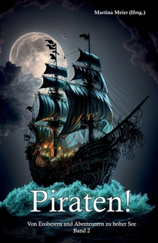 Piraten Band 2: Von Eroberern und Abenteurern zu hoher See (German Edition)