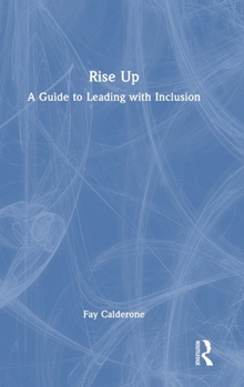 Hardcover Rise Up: A Guide to Leading with Inclusion Book