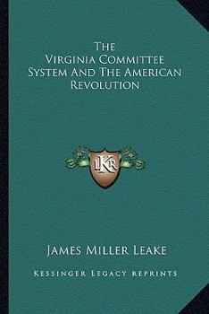 The Virginia Committee System and the American Revolution