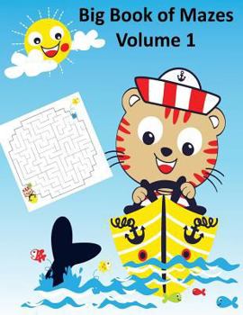 Big Book of Mazes Volume 1: Maze Books for Kids 4 - 6, One Game per Page, Activity Books for Kids)