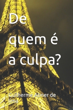 De quem é a culpa? (Portuguese Edition)