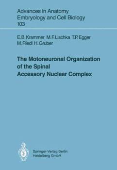 Paperback The Motoneuronal Organization of the Spinal Accessory Nuclear Complex Book