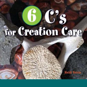 Paperback 6 C's for Creation Care: Creation, Christ, Creativity, Combustion, Climate, Connect Book