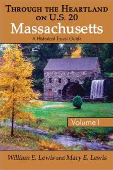 Paperback Through the Heartland on U.S. 20: Massachusetts: Volume I: A Historical Travel Guide Book