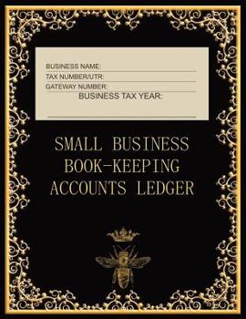 Small Business Book-Keeping Accounts Ledger: Large Book-keeping ledger for the small business and self-employed - Black and Gold Colour Bee Cover
