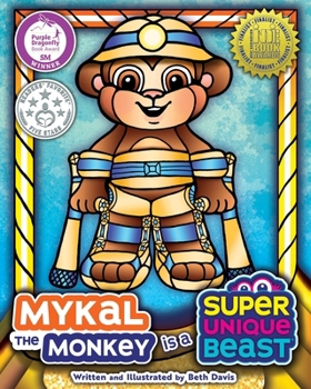 Paperback Mykal the Monkey Is a Super Unique Beast: An Adventurous Social-Emotional Learning Book for Kids About Overcoming Challenges and Believing in Yourself Book