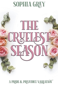 Paperback The Cruelest Season: A Pride and Prejudice Variation Book