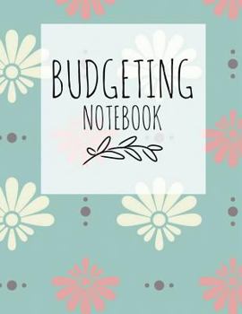 Paperback Budgeting Notebook: Personal Money Management with Income List, Monthly Expense Categories, Weekly Expense Tracker with Monthly Bill Organ Book