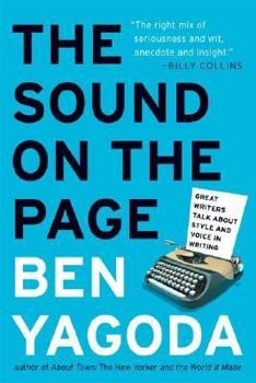 Paperback The Sound on the Page: Great Writers Talk about Style and Voice in Writing Book