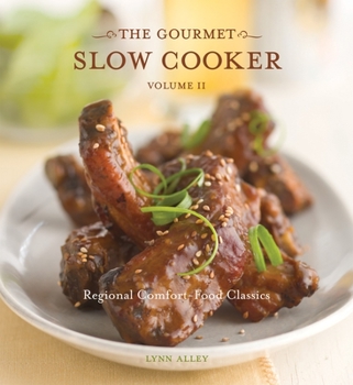 Paperback The Gourmet Slow Cooker: Volume II: Regional Comfort-Food Classics [A Cookbook] Book