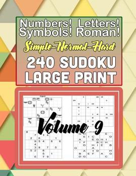 Paperback Simple-Normal-Hard 240 Sudoku Large Print: Numbers! Letters! Symbols! Roman Numerals! [Large Print] Book