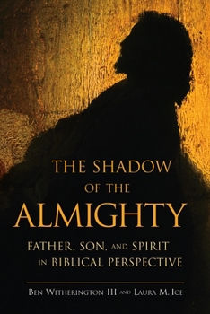 Paperback The Shadow of the Almighty: Father, Son and Spirit in Biblical Perspective Book