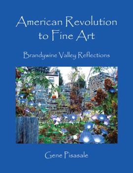 Hardcover American Revolution to Fine Art: Brandywine Valley Reflections Book