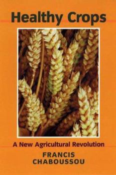 Paperback Healthy Crops: A New Agricultural Revolution Book