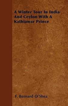 Paperback A Winter Tour In India And Ceylon With A Kathiawar Prince Book