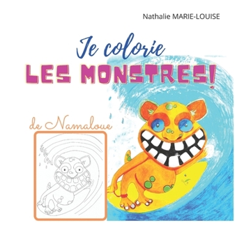 Paperback Je colorie les monstres: de Namaloue [French] Book