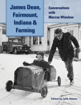 Paperback James Dean, Fairmount, Indiana & Farming: Conversations with Marcus Winslow Book