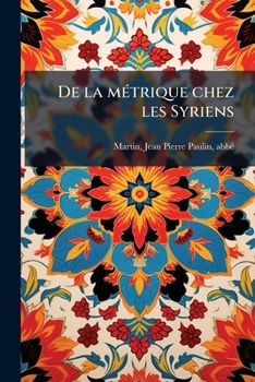Paperback De la métrique chez les Syriens [French] Book