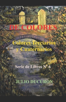 Paperback de Colores: Colores Terciarios y Cuaternarios. Serie de Libros N° 6 [Spanish] Book