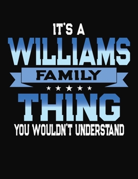 Paperback It's A Williams Family Thing You Wouldn't Understand: 2113 Monthly Planner and Organizer Book