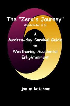 Paperback The "Zero's Journey": A Modern-day Survival Guide to Weathering Accidental Enlightenment Book