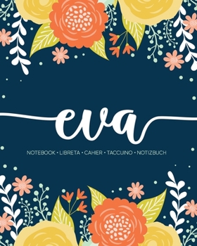 Eva: Notebook | Libreta | Cahier | Taccuino | Notizbuch: 110 pages paginas seiten pagine: Modern Florals First Name Notebook in Orange, Mint & Yellow on Navy ACH392b