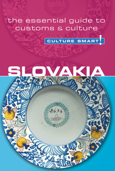Slovakia - Culture Smart!: The Essential Guide to Customs & Culture - Book  of the Culture Smart!