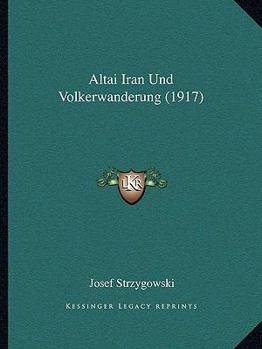 Paperback Altai Iran Und Volkerwanderung (1917) [German] Book