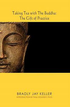 Paperback Taking Tea with The Buddha: The Gift of Practice Book