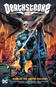 Deathstroke Inc., Vol. 1: King of the Super-Villains