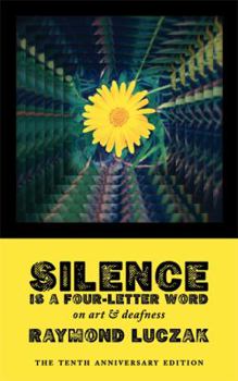Paperback Silence Is a Four-Letter Word: On Art & Deafness (The Tenth Anniversary Edition) Book