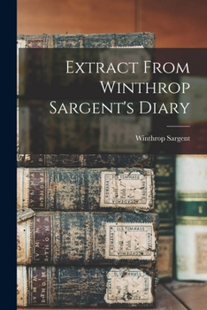 Paperback Extract From Winthrop Sargent's Diary Book