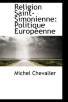 Hardcover Religion Saint-Simonienne: Politique Europeenne Book