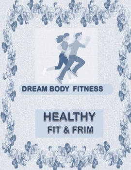 Paperback Fit Firm Diet: Dream body fitness note diets each weekly Journal, diary, record healthy diet exercise for beginners easy for note dre Book