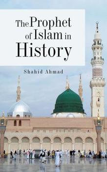 Paperback The Prophet of Islam in History Book