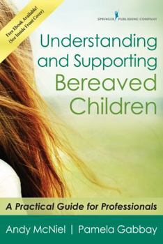 Paperback Understanding and Supporting Bereaved Children: A Practical Guide for Professionals Book