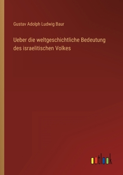 Ueber die weltgeschichtliche Bedeutung des israelitischen Volkes (German Edition)