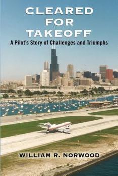 Paperback Cleared for Takeoff: A Pilot's Story of Challenges and Triumphs Book