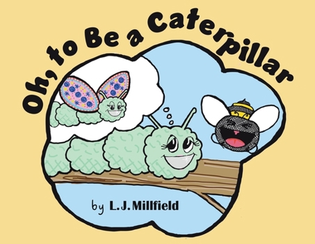 Paperback Oh, to Be a Caterpillar Book