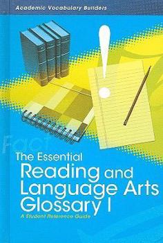 Hardcover The Essential Reading and Language Arts Glossary I: A Student Reference Guide Book