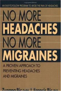 Paperback No More Headaches, No More Migraines: A Proven Approach to Preventing Headaches and Migraines Book