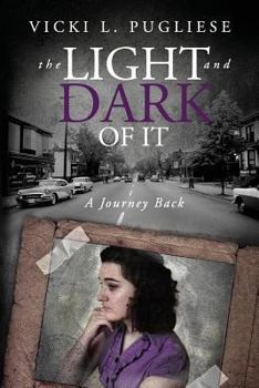 Paperback Light and Dark of It: A Journey Back Book
