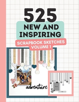 Paperback 525 New and Inspiring Scrapbook Sketches - Volume 1 Book