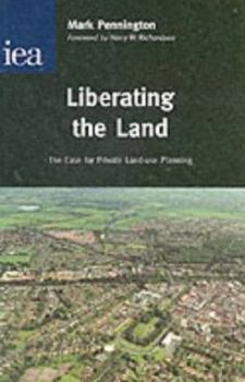 Paperback Liberating the Land: The Case for Private Land-Use Planning Book