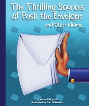 Library Binding The Thrilling Sources of Push the Envelope and Other Idioms Book