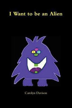 Paperback I Want to Be an Alien Book